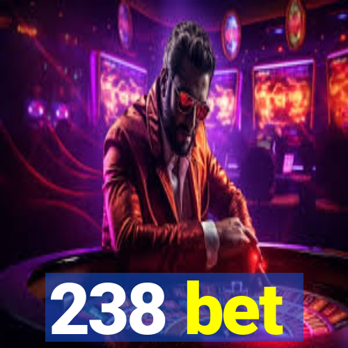238 bet